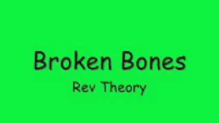 Broken Bones - Rev Theory with lyrics in video