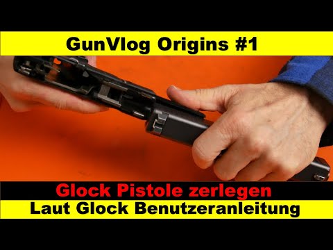GunVlog Origins #1 - Disassembling a Glock Pistol
