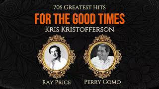 Ray Price &amp; Perry Como - For The Good Times (Duet Version) | 70s music greatest hits