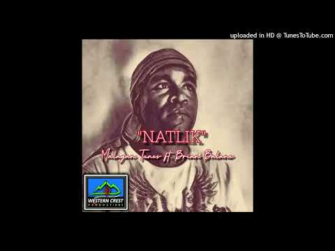 Malagan Tunes ft Brian Balane - NATLIK(2024)#Txfe@IMB