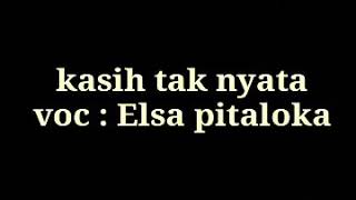 Download lagu Kasih tak nyata // Elsa pitaloka mp3