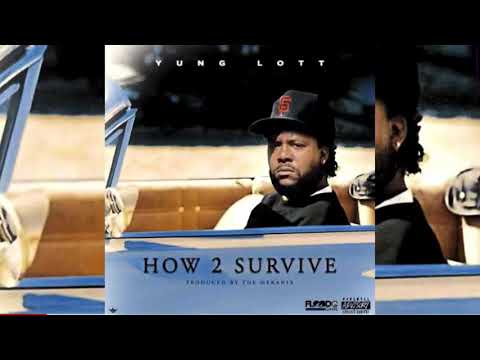 Yung Lott - How 2 Survive (Official HQ)