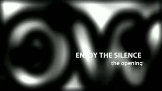 ENJOY THE SILENCE OPENING