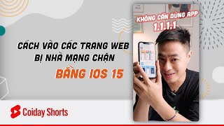 [IOS15] Cách vào các trang web bị nhà mạng chặn không cần app 1.1.1.1