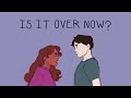 Is it over now? (OC animatic)