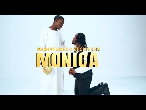 Kashytunes, DJ Chicken - Monica (Official Music Video)