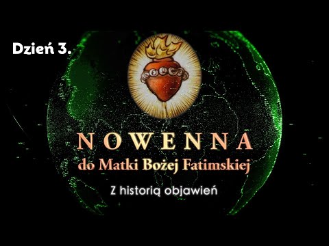Nowenna do Matki Bożej Fatimskiej. Dzień 3/9