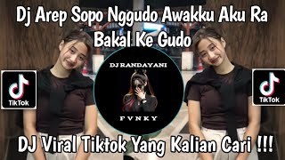 Download lagu DJ AREP SOPO NGGUDO AWAKKU AKU RA BAKAL KE GUDO VIRAL TIKTOK TERBARU YANG KALIAN CARI mp3