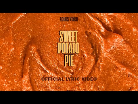 Louis York - Sweet Potato Pie (Official Lyric Video)