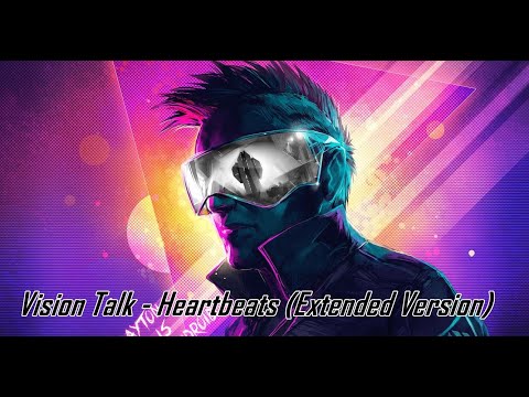 Vision Talk - Heartbeats (Extended Version)
