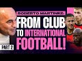 Roberto Martinez Making The Step From Club To International Football! | Hazard, KDB, Lukaku | Part 2