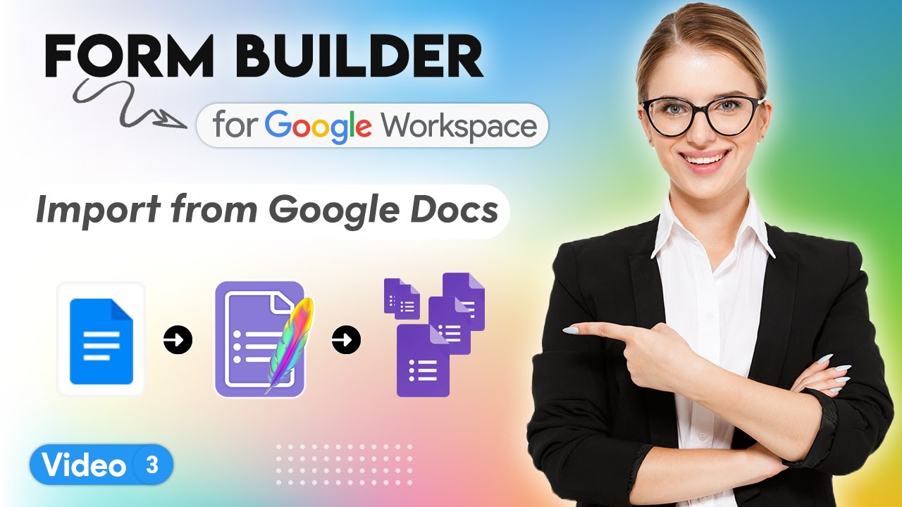 Form Builder - Video 3 - Import From Google Docs