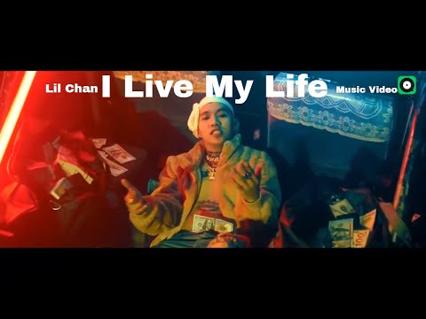 LIL CHAN - I Live My Life (Official MV)