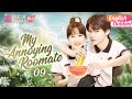 【ENG DUB】My Annoying Roommate EP09 | 💕