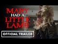 Mary Had A Little Lamb - Official Trailer (2023) May Kelly, Danielle Scott, Christine Ann Nyland