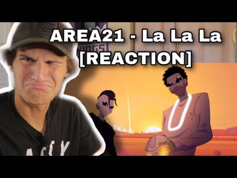 AREA21 - La La La [REACTION]
