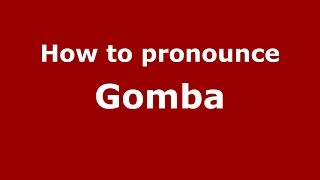 How to pronounce Gomba
