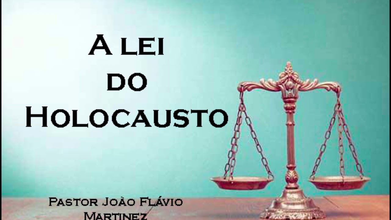 A lei do Holocausto - Pastor João Flávio Martinez