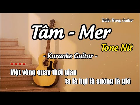 Karaoke Tone Nữ Tâm - Mer (Guitar Solo Beat) | Thiện Trung Guitar
