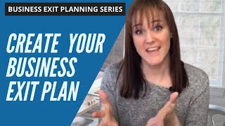 Business Exit Strategy: How To Create Your Business Exit Plan