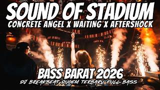 Download lagu concrete angel x waiting remix stadium breakbeat full bass - concrete breakbeat bass mp3