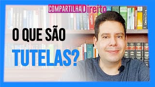 Tutela Jurisdicional: o que são tutelas?