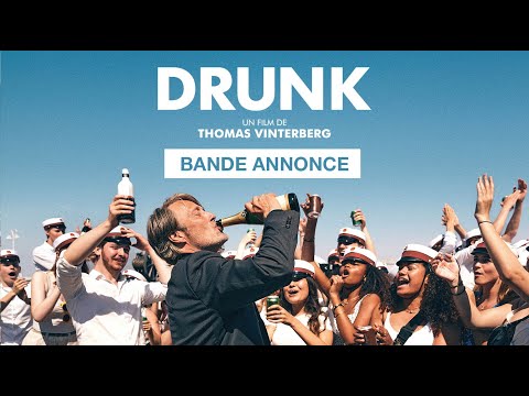 DRUNK - Bande Annonce [VOST]