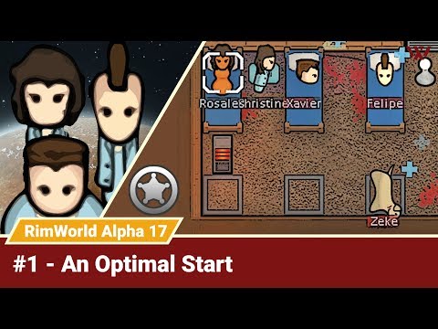 Rimworld Alpha 17 #1 "An Optimal Start" No-Pause Intense Challenge! Rimworld Gameplay Let's Play