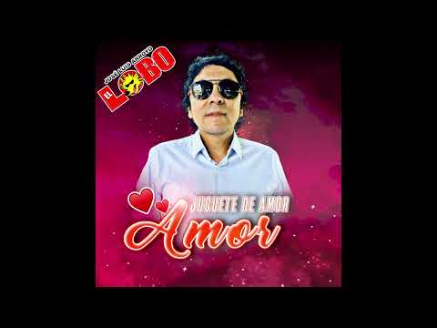 José Luis Arroyo "EL LOBO"🐺 - Juguete de amor