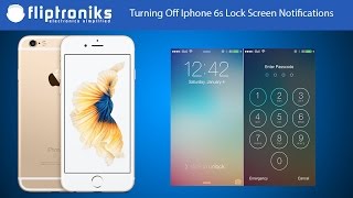 Turning Off Iphone 6s Lock Screen Notifications - Fliptroniks.com