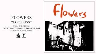 Flowers "Ego Loss" [Official Audio]