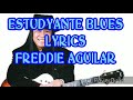 ESTUDYANTE BLUES LYRICS FREDDIE AGUILAR