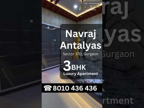 Navraj Antalyas | Navraj 37D | Navraj 3BHK Apartment in Gurgaon | Navraj Updates | 3BHK Apartment