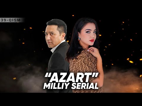"Azart" milliy serial 39-qism
