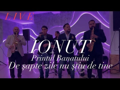 Ionut Printul Banatului || Sapte zile nu stiu de tine || Live 2026 
