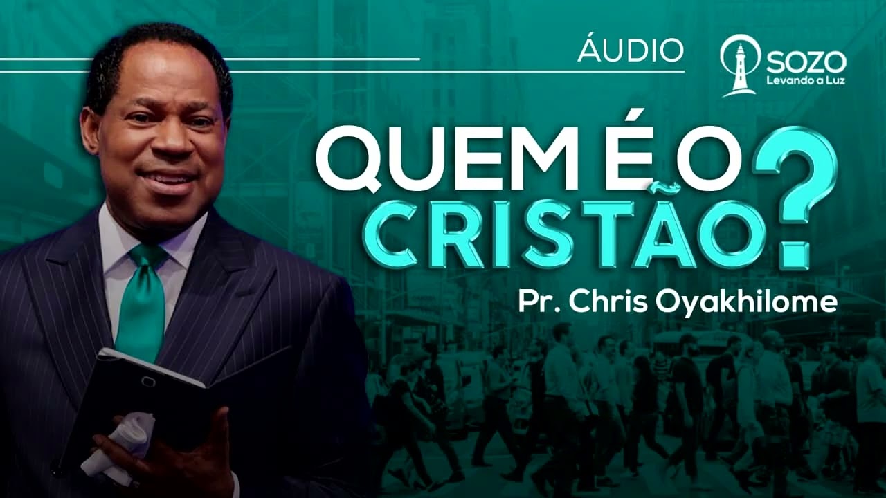 Pr  Chris Oyakhilome — Quem é o Cristão?