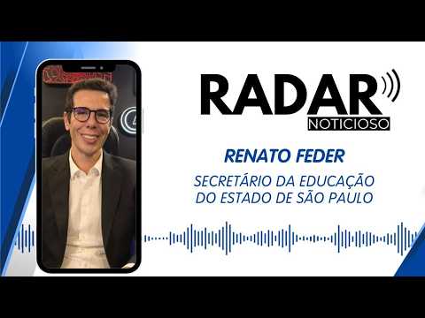 RADAR | Secretário da Educação do Estado de São Paulo, Renato Feder