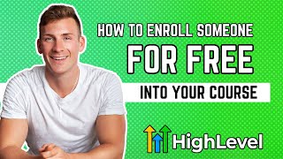 How to Enroll People for FREE Into Your Course | Go Hogh Level