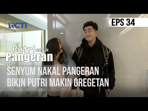 PUTRI UNTUK PANGERAN - Senyum Nakal Pangeran Bikin Putri Makin Gregetan  | 9 Juli 2020
