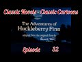 Ep 32 Classic Novels Classic Cartoons The Adventures Of Huckleberry Finn By Mark Twain