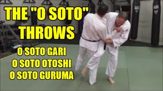 THE O SOTO THROWS  O Soto Gari  O Soto Otoshi  O Soto Guruma