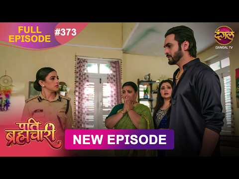 Pati Brahmachari | Full Episode 373 | 27 July 2026 | Full HD #Newepisode | Dangal TV