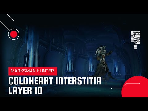 World of Warcraft: Shadowlands | Torghast Coldheart Interstitia Layer 10 | MM Hunter
