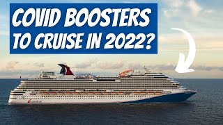 More Cruise Lines Will REQUIRE BOOSTERS to Cruise in 2022!