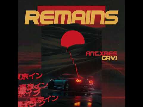 AntXres x GRVI "REMAINS"