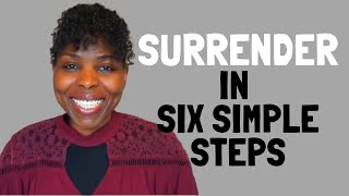 Six Simple Steps to Surrender to God