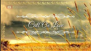 Call On Love - Michael Learns to Rock || Lyric Video