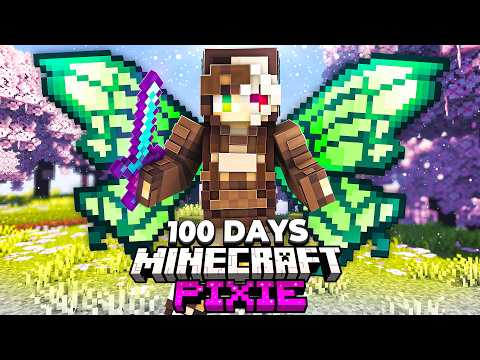 I Spent 100 Days as a PIXIE in a Magical Minecraft World!
