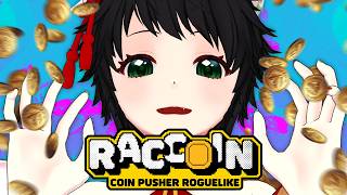 【 RACCOIN 】Jackpot or Bust!? 🦝 メダル落としローグライクで億万長者を目指す！【EN/JP OK】