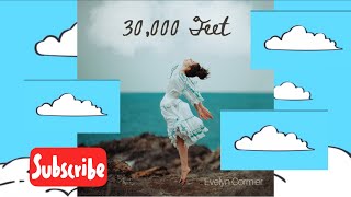 Evelyn Cormier - 30,000 Feet (Official Lyric Video)